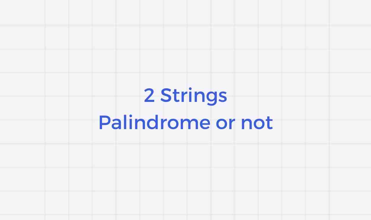 Program to check if String is a palindrome or not